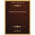 Symbols Of The Virgin Mary - Paperback