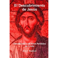 El Descubrimiento de Jes S, Otra Mirada a Los a OS Perdidos de Cristo - Paperback