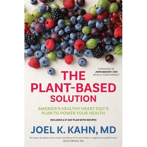 The Plant-Based Solution: America's Healthy Heart Doc's Plan to Power Your Health - Paperback
