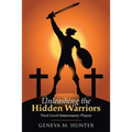 Unleashing the Hidden Warriors: Next Level Intercessory Prayer - Paperback