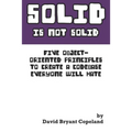 SOLID is not Solid: Five Object-Oriented Principles To Create a Codebase Everyone Will Hate - Paperback