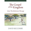 The Gospel of the Kingdom: Jesus' Revolutionary Message - Paperback