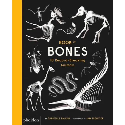 Book of Bones: 10 Record-Breaking Animals - Hardcover