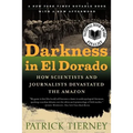 Darkness in El Dorado: How Scientists and Journalists Devastated the Amazon - Paperback