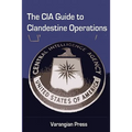 The CIA Guide to Clandestine Operations - Paperback