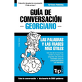 Guía de Conversación Español-Georgiano y vocabulario temático de 3000 palabras - Paperback