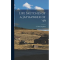 Life Sketches of a Jayhawker of '49 - Hardcover