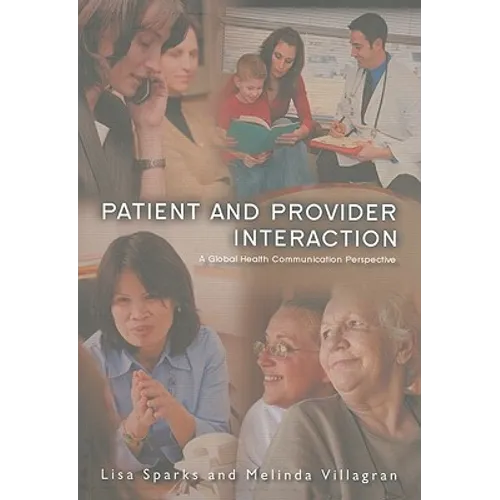 Patient Provider Interaction: A Global Health Communication Perspective - Paperback