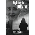 Fighting To Survive: My Nightmare of Pudendal Nerve Entrapment - Paperback
