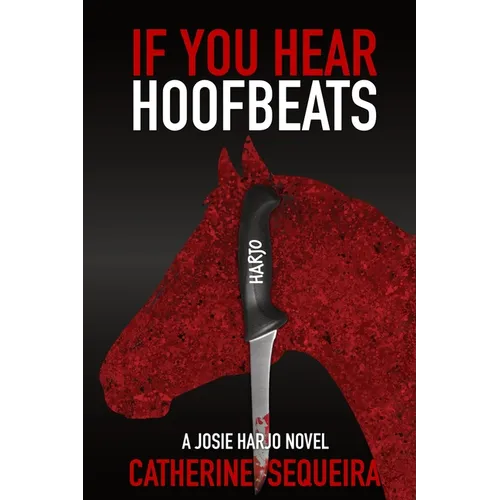 If You Hear Hoofbeats: A Josie Harjo Novel - Paperback