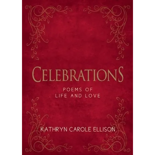 Celebrations: Poems of Life and Love - Hardcover