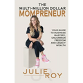 The Multi-Million Dollar Mompreneur: Your Guide to Business Mastery, Uncommon Freedom, and Legacy Wealth - Paperback