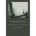 The Republic of Grace: Augustinian Thoughts for Dark Times - Paperback