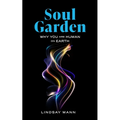Soul Garden: Why You Are Human on Earth - Paperback