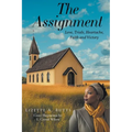 The Assignment: Love, Trials, Heartache Faith and Victory - Paperback