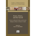 Stones, Bones, and the Sacred: Essays on Material Culture and Ancient Religion in Honor of Dennis E. Smith - Paperback