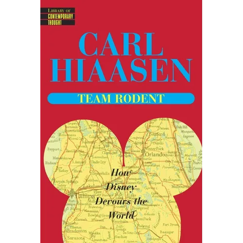Team Rodent: How Disney Devours the World - Paperback