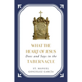 What the Heart of Jesus Does and Says in the Tabernacle - Paperback