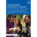 Place-Based Scientific Inquiry: A Practical Handbook for Teaching Outside - Paperback