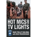 Hot Mics and TV Lights - Paperback