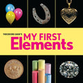 Theodore Gray's My First Elements - Board Book