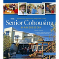 The Senior Cohousing Handbook - 2nd Edition: A Community Approach to Independent Living - Paperback
