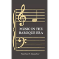 Music in the Baroque Era - From Monteverdi to Bach - Paperback