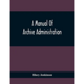 A Manual Of Archive Administration - Paperback