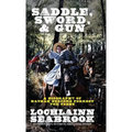 Saddle, Sword, and Gun: A Biography of Nathan Bedford Forrest For Teens - Hardcover
