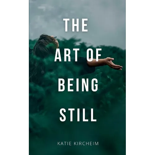 The Art of Being Still - Paperback