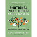 Emotional Intelligence Game Changers: 101 Simple Ways to Win at Work and Life - Hardcover