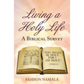 Living a Holy Life: A Biblical Survey - Paperback