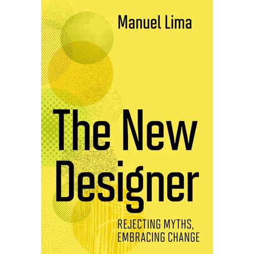 The New Designer: Rejecting Myths, Embracing Change - Hardcover
