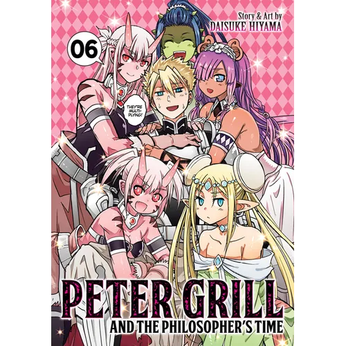 Peter Grill and the Philosopher's Time Vol. 6 - Paperback
