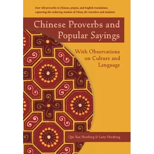 Chinese Proverbs and Popular Sayings: With Observations on Culture and Language - Paperback