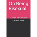 On Being Bisexual: a male perspective - Paperback