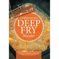 Confessions of a Deep Fry Master - Hardcover