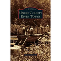 Union County River Towns - Hardcover