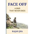 Face Off: A War that Never Ends - Rajan Jha Girje Publisher - Paperback