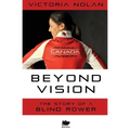 Beyond Vision: The Story of a Blind Rower - Paperback