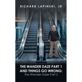 The Wander Daze Part 1 and Things Go Wrong: the Wander Daze Part 2 - Paperback