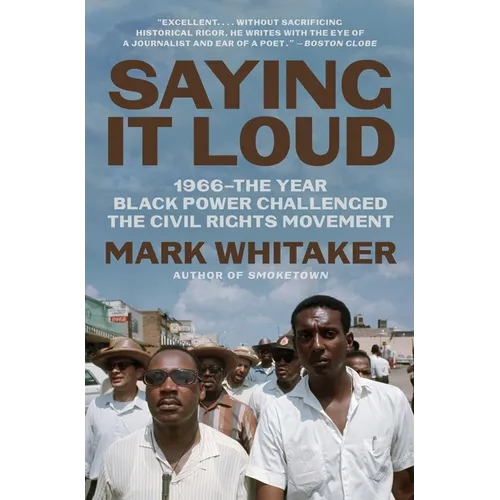 Saying It Loud: 1966--The Year Black Power Challenged the Civil Rights Movement - Paperback