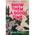 Show Them a Good Time - Paperback