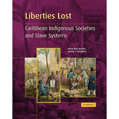 Liberties Lost: The Indigenous Caribbean and Slave Systems - Paperback