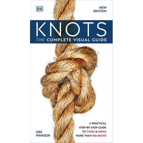 Knots: The Complete Visual Guide - Paperback