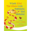 When Fred the Snake Got Squished, And Mended - Hardcover