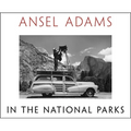 Ansel Adams in the National Parks: Photographs from America's Wild Places - Hardcover