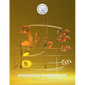 Arranging Barbershop, Vol. 3: Visions of Excellence - Paperback