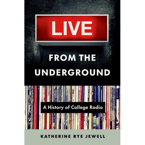 Live from the Underground: A History of College Radio - Paperback