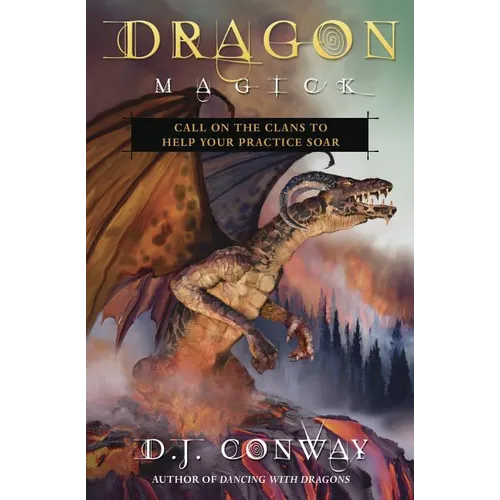 Dragon Magick: Call on the Clans to Help Your Practice Soar - Paperback